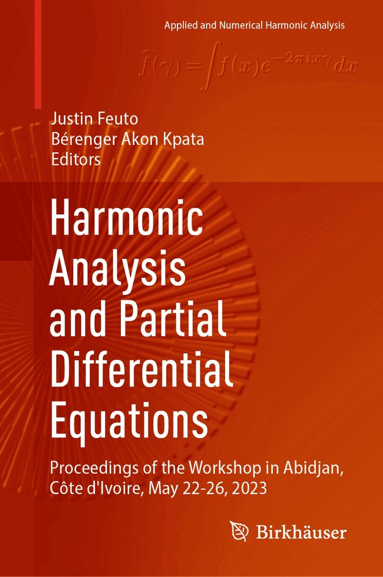 Justin Feuto, Bérenger Akon Kpata - Harmonic Analysis and Partial Differential Equations, Inbunden