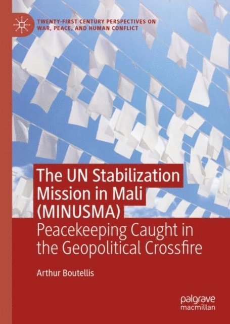 Arthur Boutellis - UN Stabilization Mission in Mali (MINUSMA), E-bok