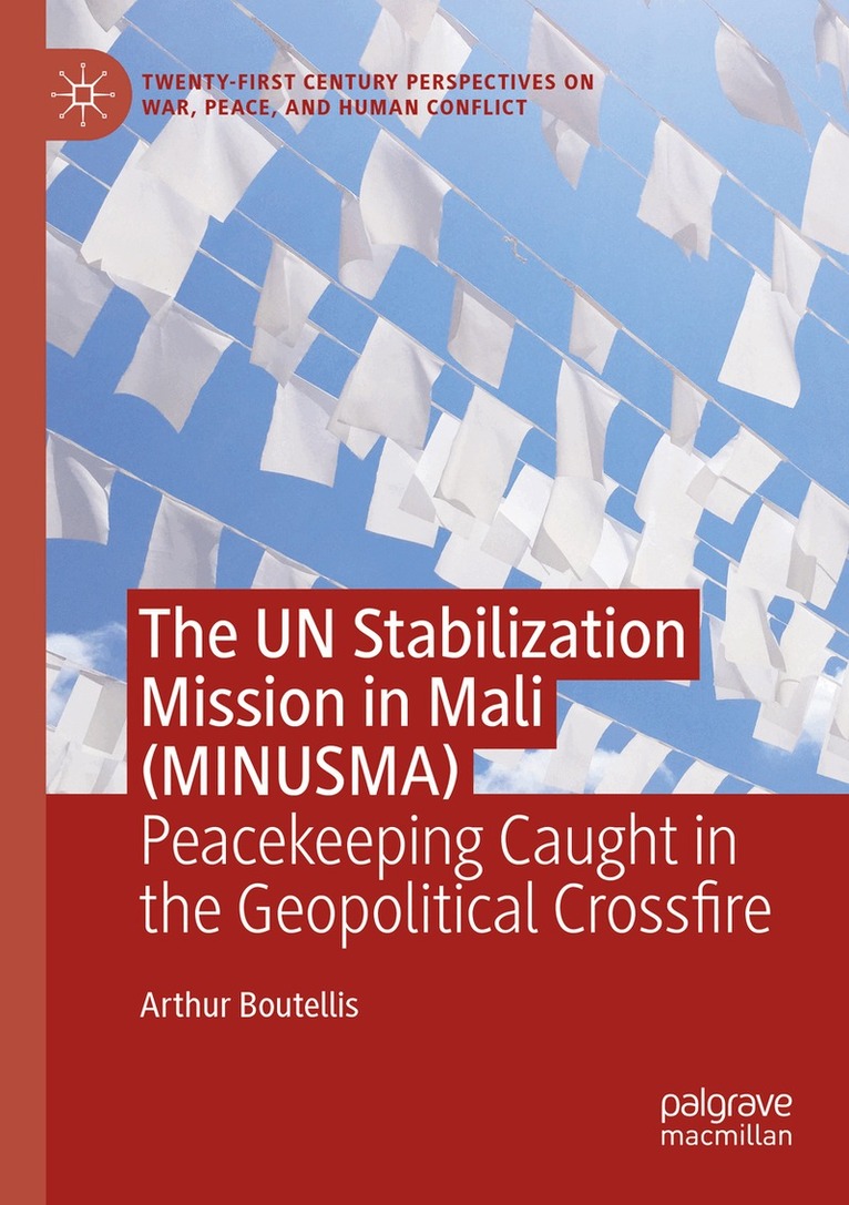 Arthur Boutellis - UN Stabilization Mission in Mali (MINUSMA), Häftad. Tillgänglighet: Lägg i varukorg
