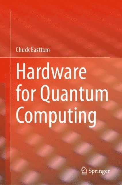 Chuck Easttom - Hardware for Quantum Computing, E-bok