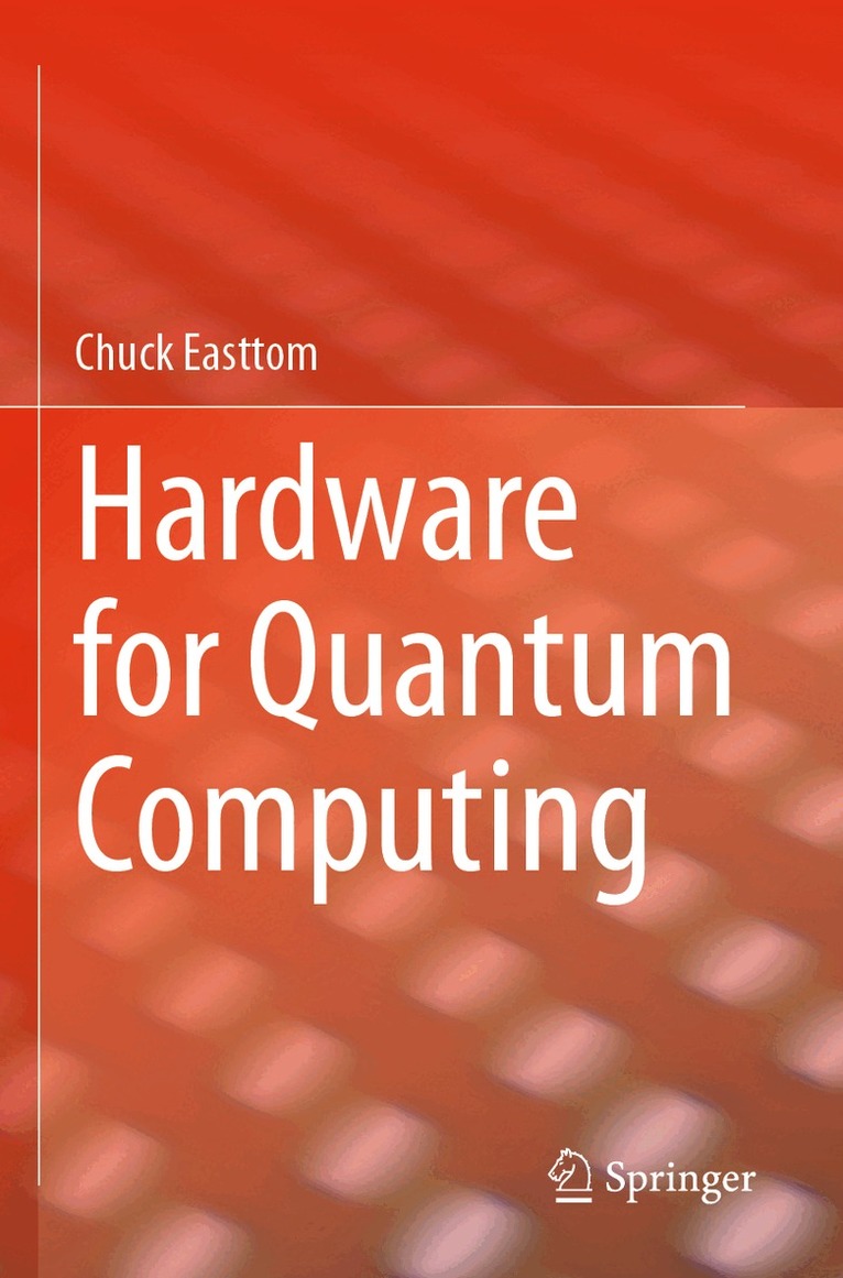 Chuck Easttom - Hardware for Quantum Computing, Häftad