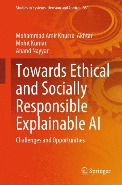 Anand Nayyar, Mohit Kumar, Mohammad Amir Khusru Akhtar - Towards Ethical and Socially Responsible Explainable AI, E-bok