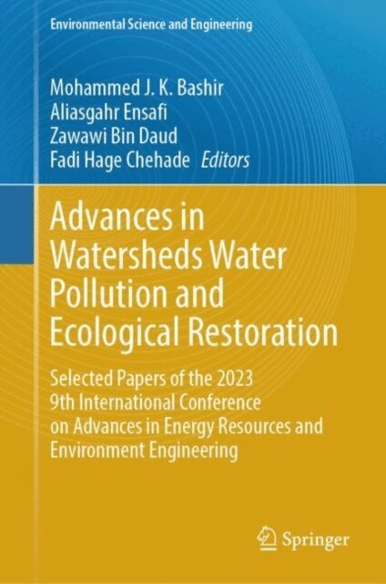 Fadi Hage Chehade, Zawawi Bin Daud, Aliasgahr Ensafi, Mohammed J. K. Bashir - Advances in Watersheds Water Pollution and Ecological Restoration, E-bok