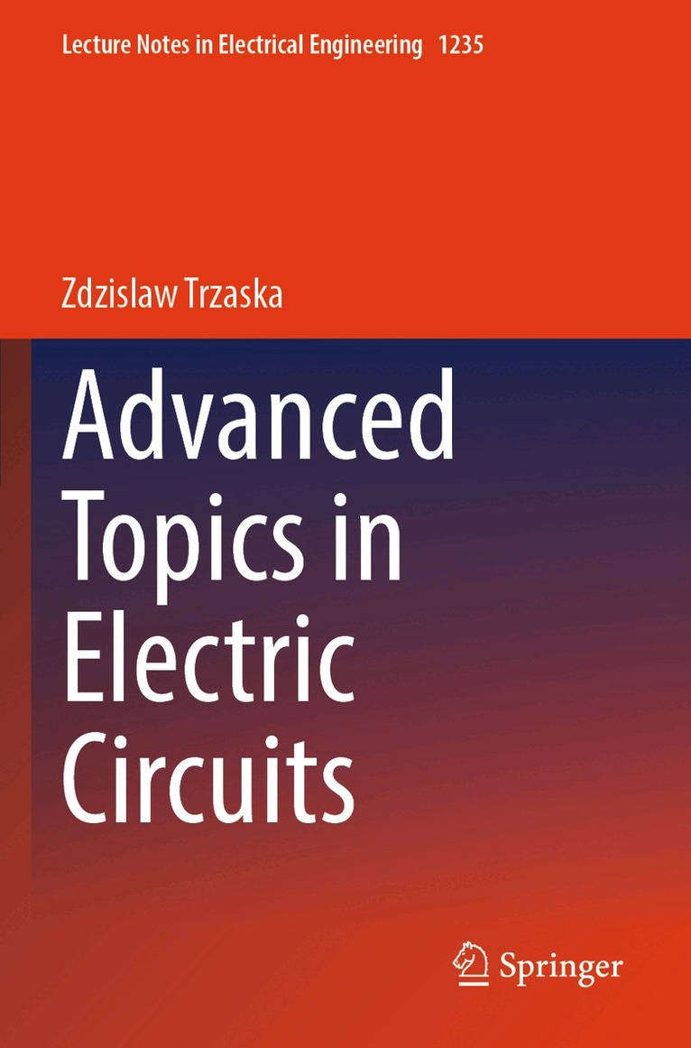 Zdzislaw Trzaska - Advanced Topics in Electric Circuits, Häftad