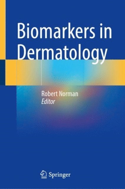 Robert Norman - Biomarkers in Dermatology, E-bok