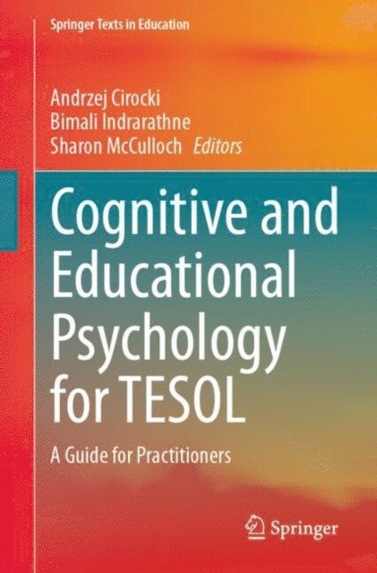 Sharon McCulloch, Bimali Indrarathne, Andrzej Cirocki - Cognitive and Educational Psychology for TESOL, E-bok