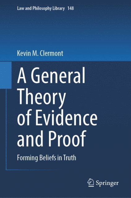 Kevin M. Clermont - General Theory of Evidence and Proof, E-bok