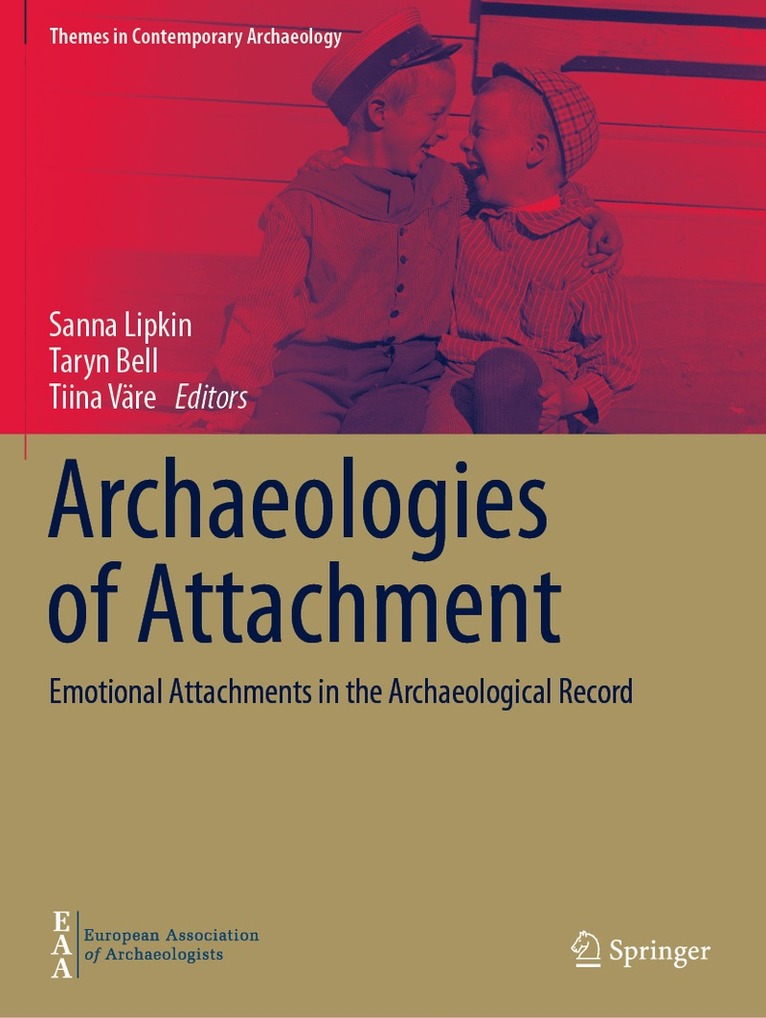 Sanna Lipkin, Taryn Bell, Tiina Väre - Archaeologies of Attachment, Häftad. Tillgänglighet: Lägg i varukorg