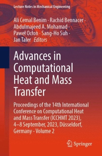 Jan Taler, Sang-Ho Suh, Pawel Oclon, Abdulmajeed A. Mohamad, Rachid Bennacer, Ali Cemal Benim - Advances in Computational Heat and Mass Transfer, E-bok