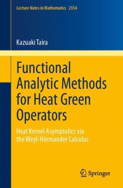 Kazuaki Taira - Functional Analytic Methods for Heat Green Operators, E-bok