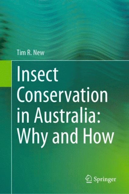 Tim R. New - Insect Conservation in Australia: Why and How, E-bok