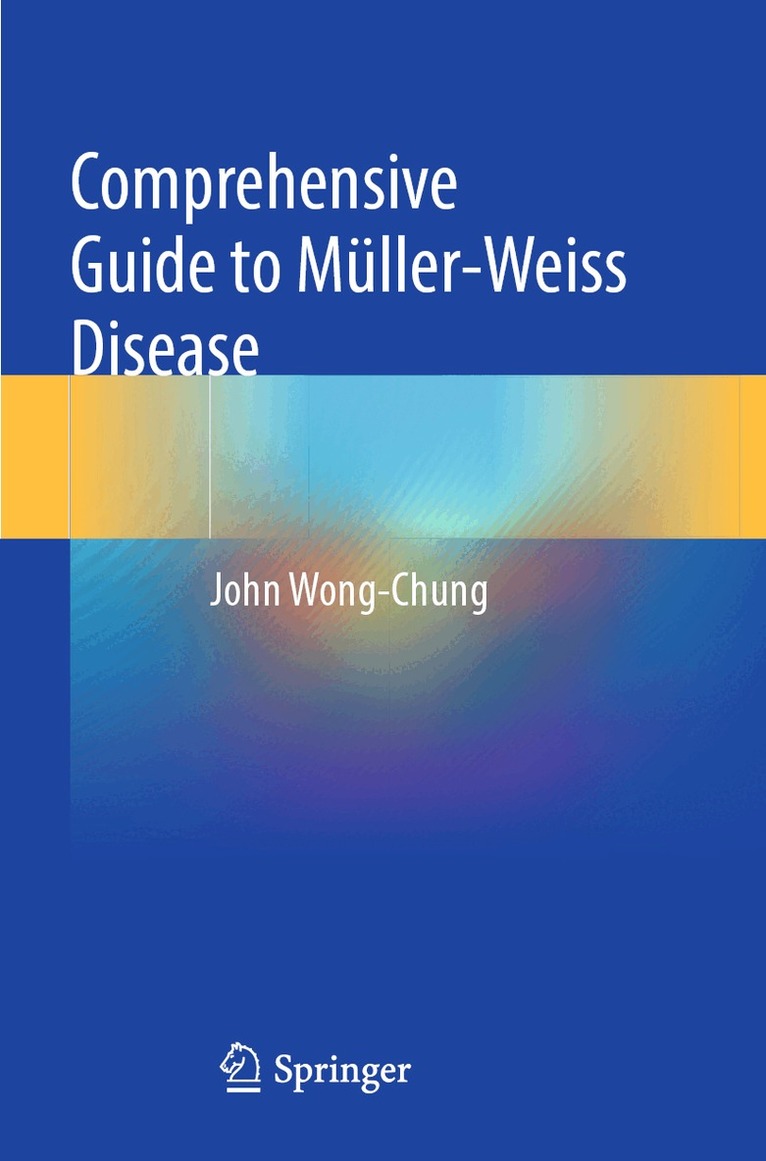 John Wong-Chung - Comprehensive Guide to Müller-Weiss Disease, Häftad. Tillgänglighet: Lägg i varukorg