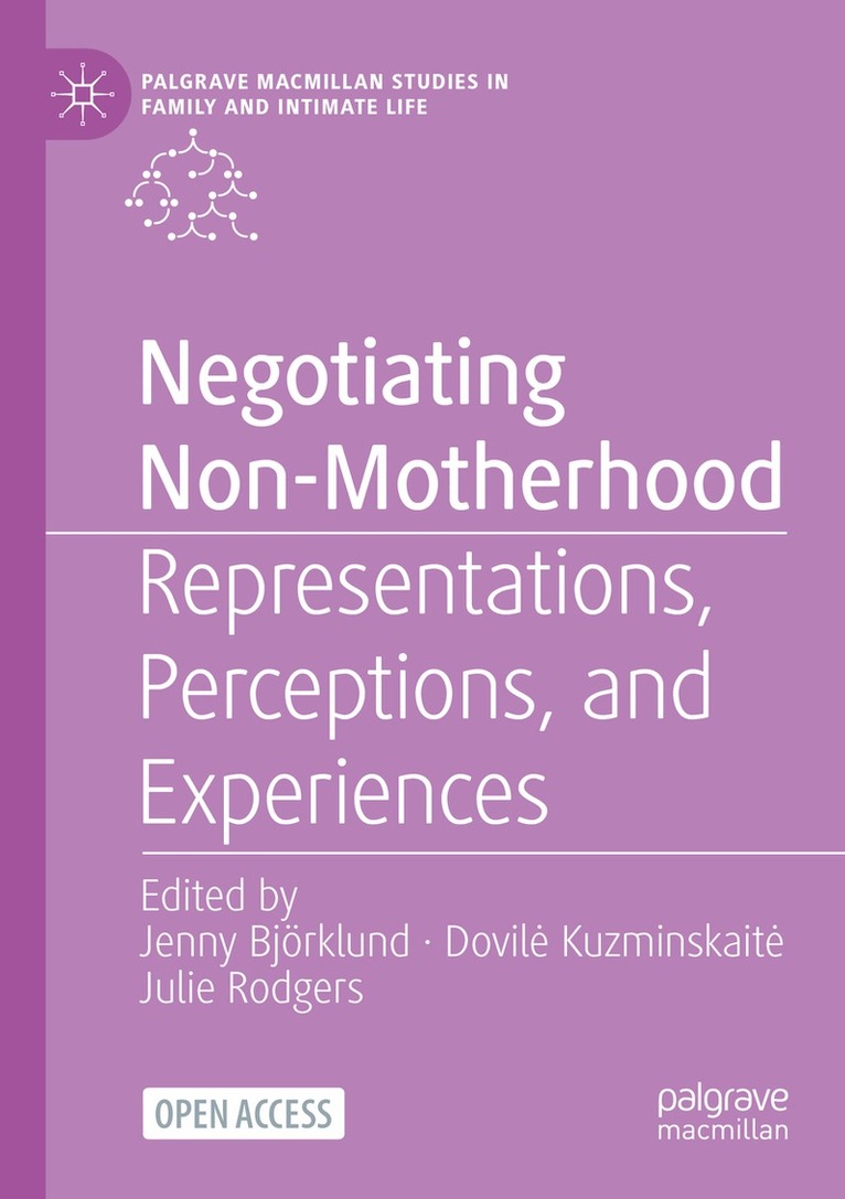 Jenny Björklund, Dovilė Kuzminskaitė, Julie Rodgers - Negotiating Non-Motherhood, Häftad