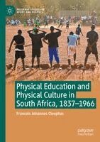 Francois Johannes Cleophas - Physical Education and Physical Culture in South Africa, 1837-1966, Häftad