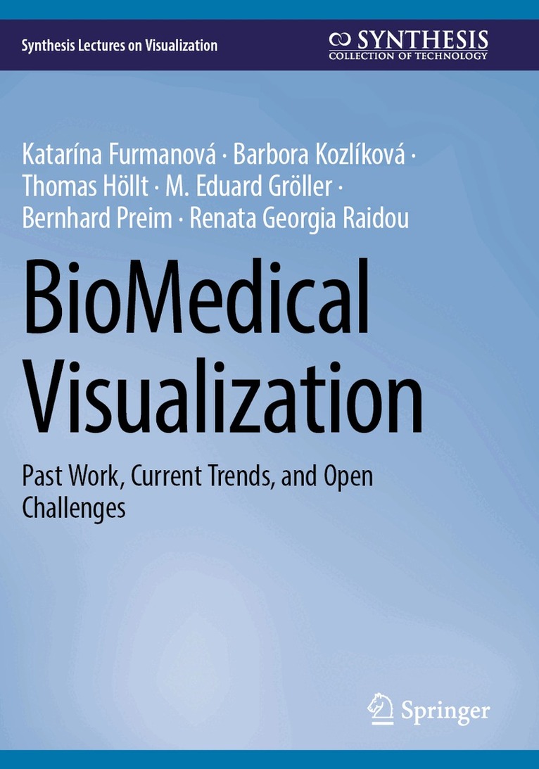 Katarína Furmanová, Barbora Kozlíková, Thomas Höllt, M. Eduard Gröller, Bernhard Preim, Renata Georgia Raidou - BioMedical Visualization, Häftad