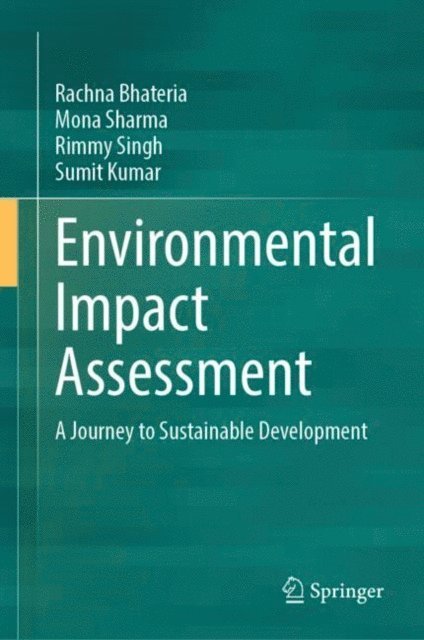 Sumit Kumar, Rimmy Singh, Mona Sharma, Rachna Bhateria - Environmental Impact Assessment, E-bok