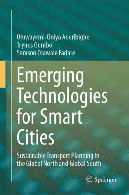 Samson Olawale Fadare, Trynos Gumbo, Oluwayemi-Oniya Aderibigbe - Emerging Technologies for Smart Cities, E-bok