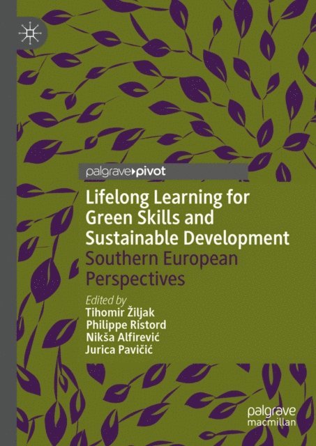 Jurica Pavicic, Niksa Alfirevic, Philippe Ristord, Tihomir Ziljak - Lifelong Learning for Green Skills and Sustainable Development, E-bok