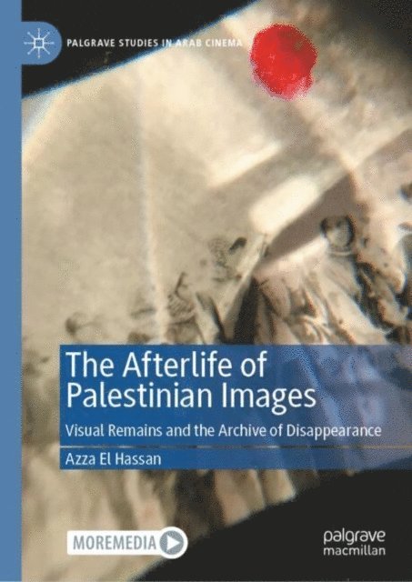 Azza El Hassan - Afterlife of Palestinian Images, E-bok