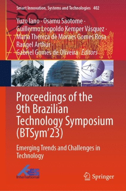 Gabriel Gomes de Oliveira, Rangel Arthur, Maria Thereza de Moraes Gomes Rosa, Guillermo Leopoldo Kemper Vasquez, Osamu Saotome, Yuzo Iano - Proceedings of the 9th Brazilian Technology Symposium (BTSym'23), E-bok