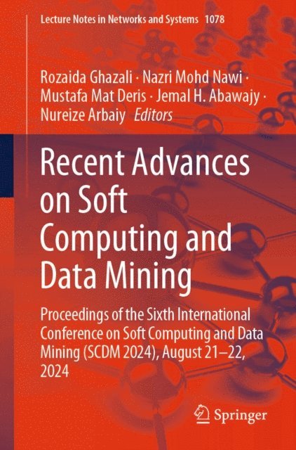 Nureize Arbaiy, Jemal H. Abawajy, Mustafa Mat Deris, Nazri Mohd Nawi, Rozaida Ghazali - Recent Advances on Soft Computing and Data Mining, E-bok