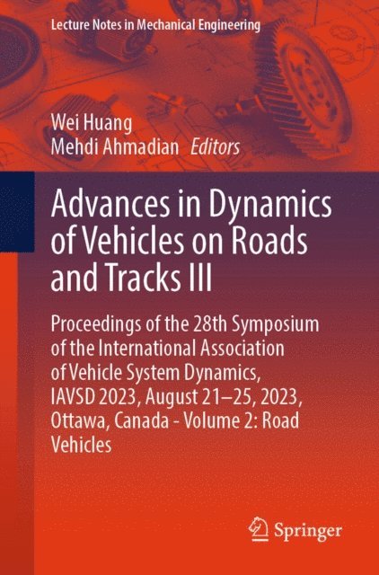 Mehdi Ahmadian, Wei Huang - Advances in Dynamics of Vehicles on Roads and Tracks III, E-bok