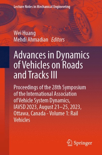 Mehdi Ahmadian, Wei Huang - Advances in Dynamics of Vehicles on Roads and Tracks III, E-bok