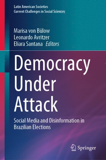 Eliara Santana, Leonardo Avritzer, Marisa von Bulow - Democracy Under Attack, E-bok