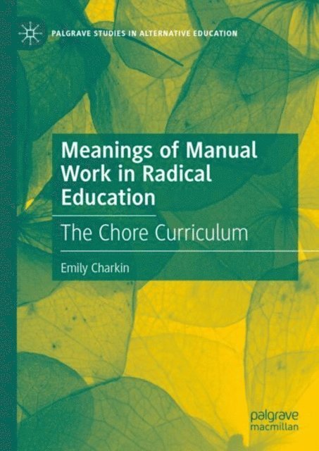 Emily Charkin - Meanings of Manual Work in Radical Education, E-bok