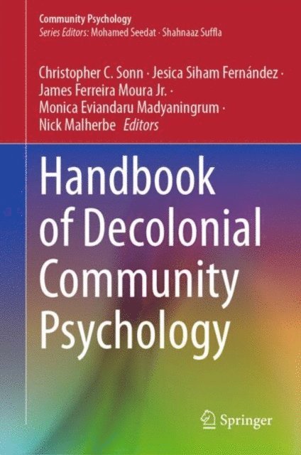 Nick Malherbe, Monica Eviandaru Madyaningrum, James Ferreira Moura Jr., Jesica Siham Fernandez, Christopher C. Sonn - Handbook of Decolonial Community Psychology, E-bok
