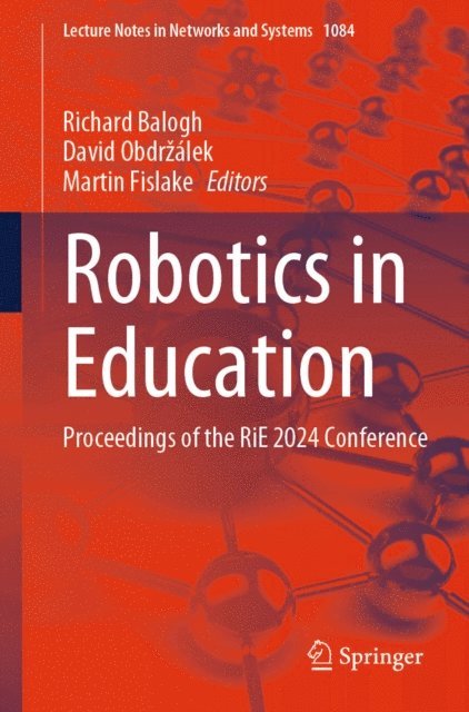 Martin Fislake, David Obdrzalek, Richard Balogh - Robotics in Education, E-bok