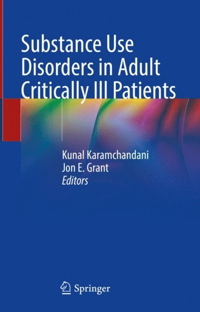 Jon E. Grant, Kunal Karamchandani - Substance Use Disorders in Adult Critically Ill Patients, E-bok