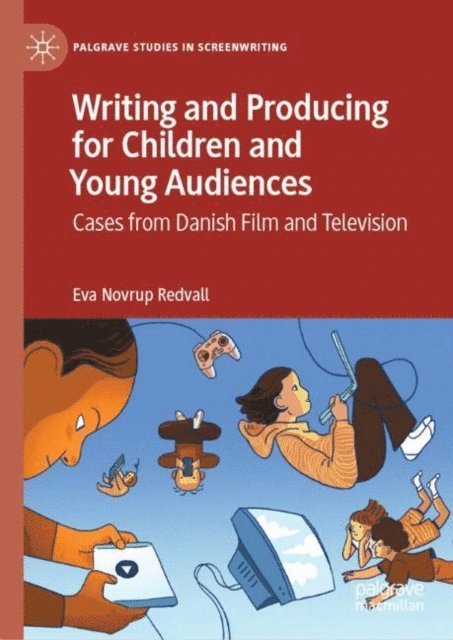 Eva Novrup Redvall - Writing and Producing for Children and Young Audiences, E-bok