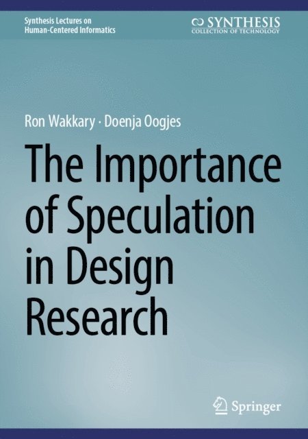 Doenja Oogjes, Ron Wakkary - Importance of Speculation in Design Research, E-bok