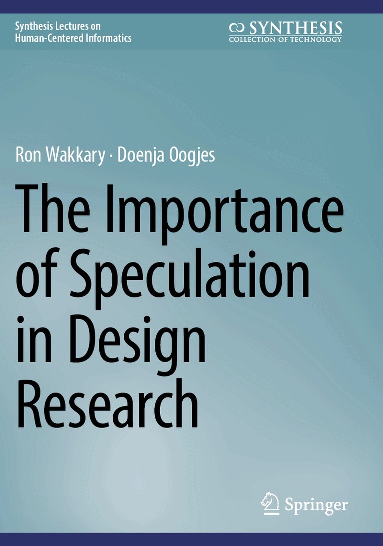 Ron Wakkary, Doenja Oogjes - Importance of Speculation in Design Research, Häftad