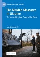 Ivan Katchanovski - Maidan Massacre in Ukraine, Häftad