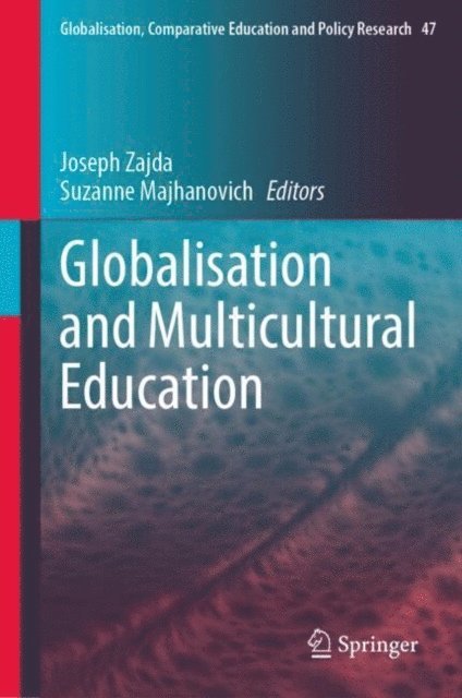 Suzanne Majhanovich, Joseph Zajda - Globalisation and Multicultural Education, E-bok