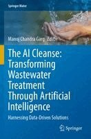 Manoj Chandra Garg - AI Cleanse: Transforming Wastewater Treatment Through Artificial Intelligence, Häftad