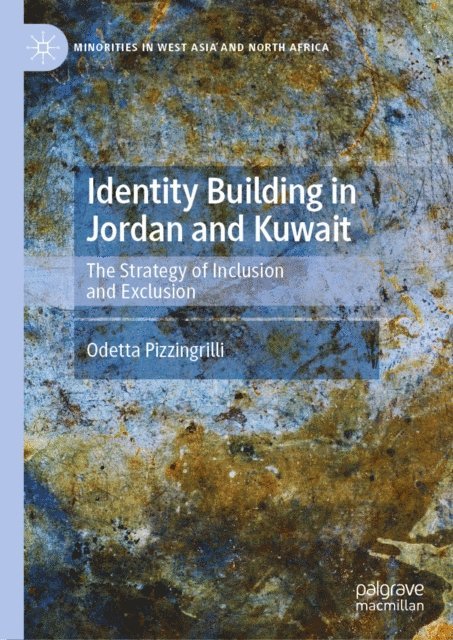 Odetta Pizzingrilli - Identity Building in Jordan and Kuwait, E-bok