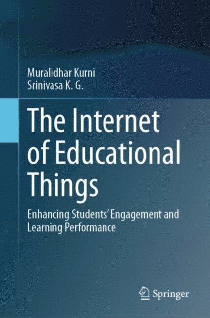 K. G. Srinivasa, Muralidhar Kurni - Internet of Educational Things, E-bok