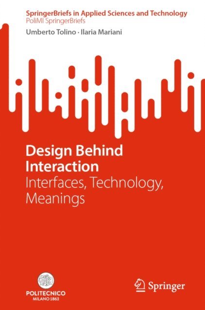 Ilaria Mariani, Umberto Tolino - Design Behind Interaction, E-bok