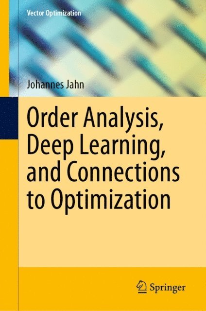Johannes Jahn - Order Analysis, Deep Learning, and Connections to Optimization, E-bok