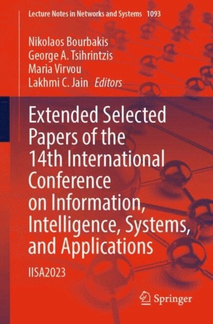 Lakhmi C. Jain, Maria Virvou, George A. Tsihrintzis, Nikolaos Bourbakis - Extended Selected Papers of the 14th International Conference on Information, Intelligence, Systems, and Applications, E-bok