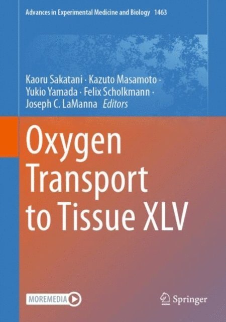 Joseph C. LaManna, Felix Scholkmann, Yukio Yamada, Kazuto Masamoto, Kaoru Sakatani - Oxygen Transport to Tissue XLV, E-bok
