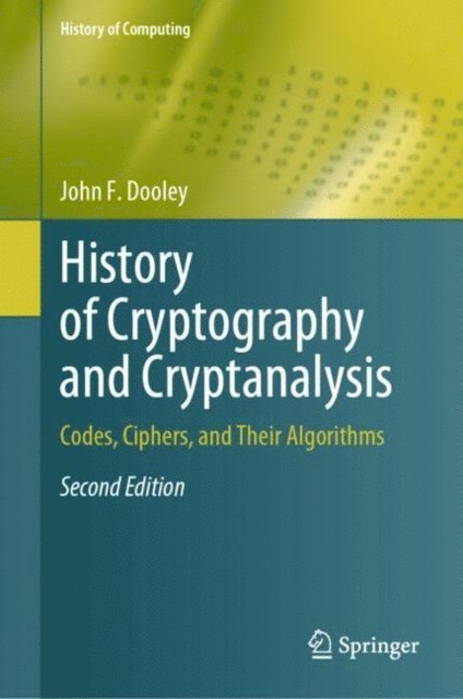 John F. Dooley - History of Cryptography and Cryptanalysis, E-bok. Tillgänglighet: Lägg i varukorg