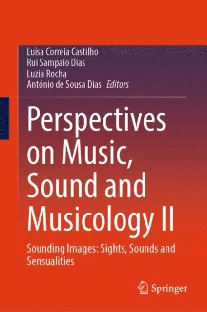 Antonio de Sousa Dias, Luzia Rocha, Rui Sampaio Dias, Luisa Correia Castilho - Perspectives on Music, Sound and Musicology II, E-bok