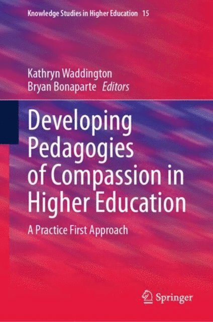 Bryan Bonaparte, Kathryn Waddington - Developing Pedagogies of Compassion in Higher Education, E-bok