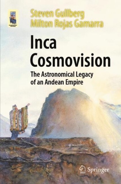Milton Rojas Gamarra, Steven Gullberg - Inca Cosmovision, E-bok
