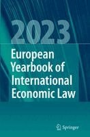 Jelena Bäumler, Christina Binder, Marc Bungenberg, Markus Krajewski, Giesela Rühl, Christian J. Tams, Jörg Philipp Terhechte, Andreas R. Ziegler - European Yearbook of International Economic Law 2023, Häftad