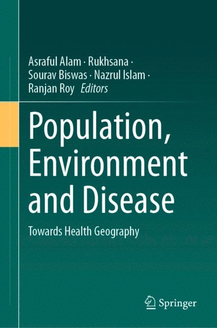 Ranjan Roy, Nazrul Islam, Sourav Biswas, Rukhsana, Asraful Alam - Population, Environment and Disease, E-bok